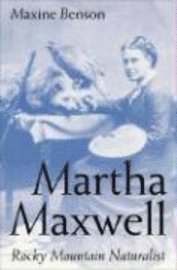 bokomslag Martha Maxwell, Rocky Mountain Naturalist