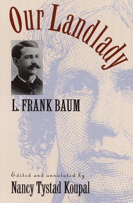 L. Frank Baum, L Frank Baum, Nancy Tystad Koupal - Our Landlady, Häftad
