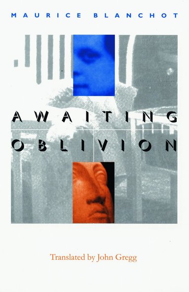 Maurice Blanchot - Awaiting Oblivion, Häftad