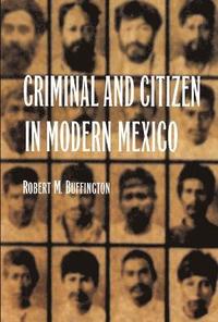 bokomslag Criminal and Citizen in Modern Mexico