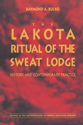 bokomslag The Lakota Ritual of the Sweat Lodge