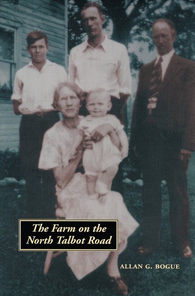 Allan G. Bogue - Farm on the North Talbot Road, Häftad