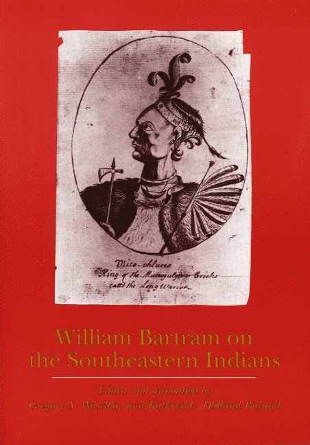 William Bartram on the Southeastern Indians