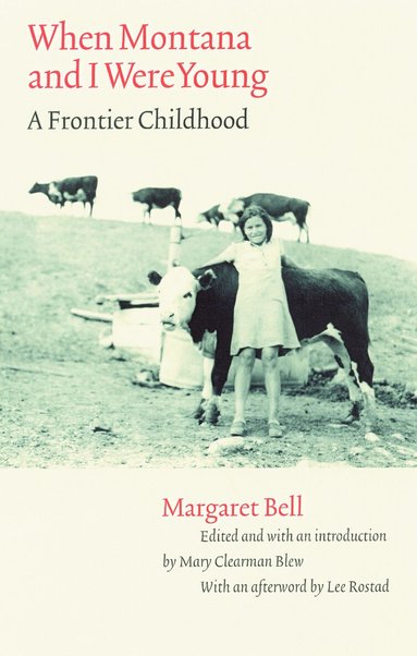 Margaret Bell, Mary Clearman Blew - When Montana and I Were Young, Häftad