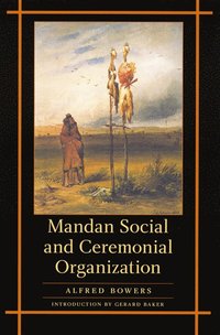 bokomslag Mandan Social and Ceremonial Organization