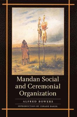 Mandan Social and Ceremonial Organization 1