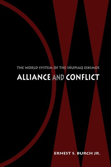 Ernest S. Burch - Alliance and Conflict, Häftad