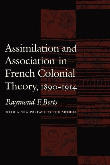 bokomslag Assimilation and Association in French Colonial Theory, 1890-1914