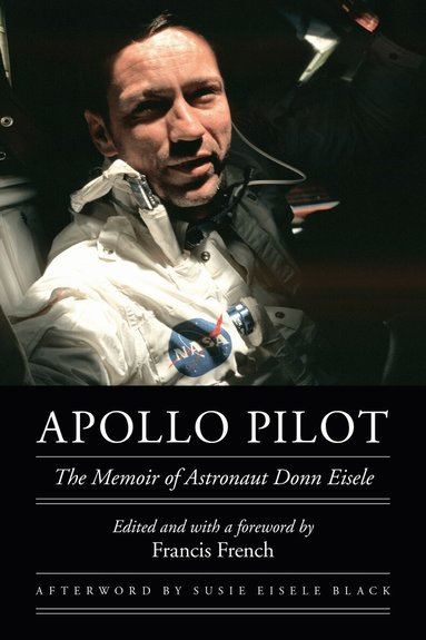 Donn Eisele, Francis French - Apollo Pilot, Inbunden