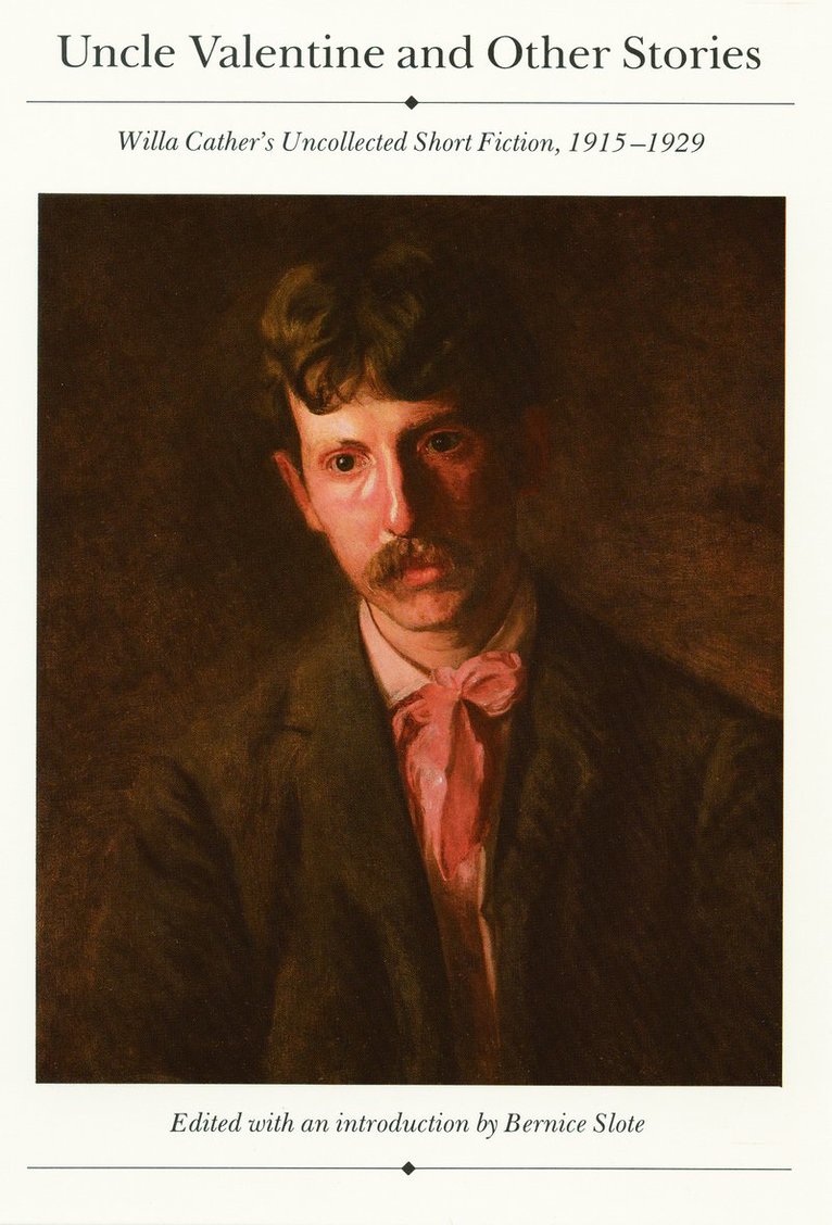 Willa Cather, Bernice Slote - Uncle Valentine and Other Stories, Häftad