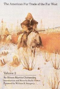 bokomslag The American Fur Trade of the Far West, Volume 2