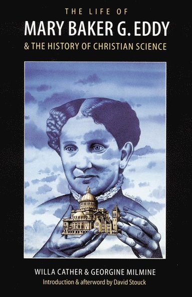 bokomslag Life of Mary Baker G. Eddy and the History of Christian Science