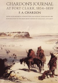 bokomslag Chardon's Journal at Fort Clark, 1834-1839