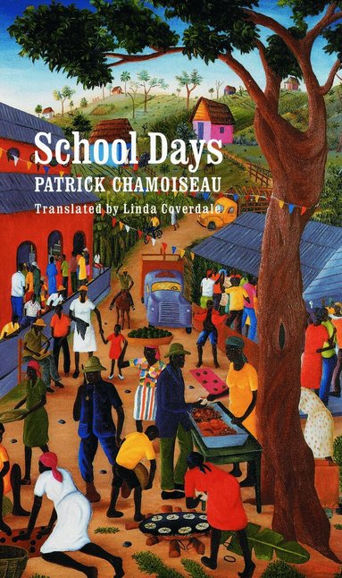 Patrick Chamoiseau - School Days, Häftad