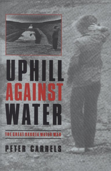 Peter Carrels - Uphill Against Water, Häftad