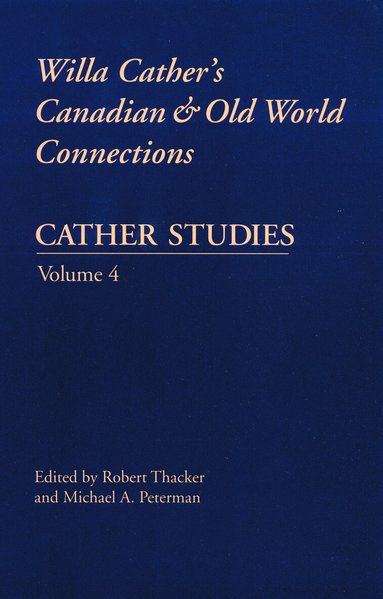 Cather Studies, Robert Thacker, Michael A. Peterman - Cather Studies, Volume 4, Häftad