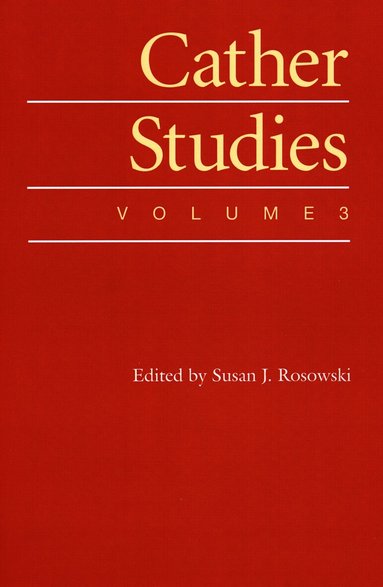 Cather Studies, Susan J. Rosowski - Cather Studies, Volume 3, Häftad
