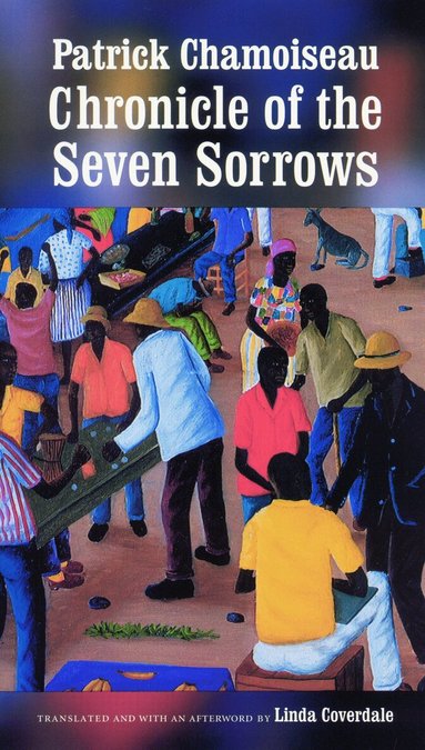 Patrick Chamoiseau - Chronicle of the Seven Sorrows, Häftad