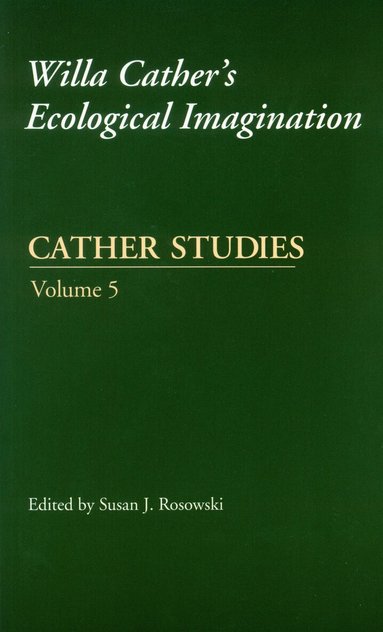 Cather Studies, Susan J. Rosowski - Cather Studies, Volume 5, Häftad