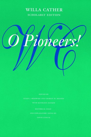 Willa Cather, Susan J. Rosowski, Charles W. Mignon, Kathleen Danker - O Pioneers!, Häftad