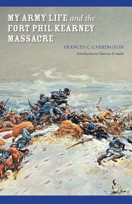 My Army Life and the Fort Phil Kearney Massacre 1