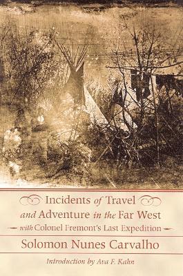 Incidents of Travel and Adventure in the Far West with Colonel Frémont's Last Expedition