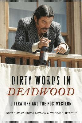 Melody Graulich, Nicolas S. Witschi, Nicolas S Witschi - Dirty Words in Deadwood, Häftad