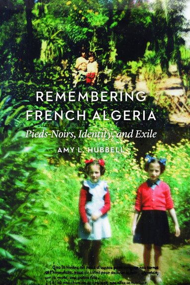 Amy L. Hubbell - Remembering French Algeria, Inbunden