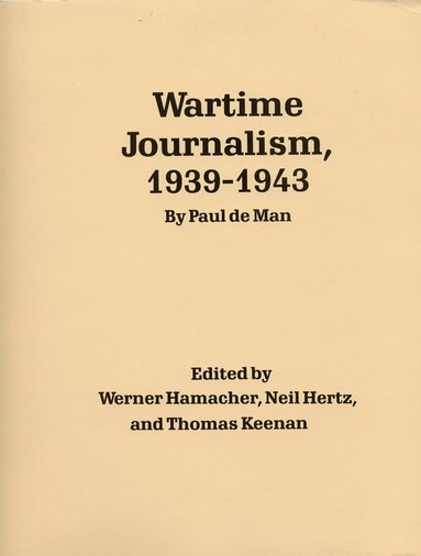 Paul de Man, Werner Hamacher, Neil H. Hertz, Thomas Keenan - Wartime Journalism, 1939-43, Häftad