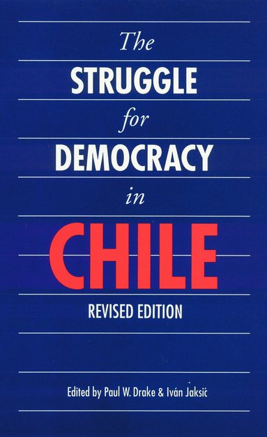 Paul W. Drake, Ivan Jaksic - Struggle for Democracy in Chile, Häftad