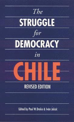 Paul W. Drake, Ivan Jaksic, Paul W Drake - Struggle for Democracy in Chile, Häftad