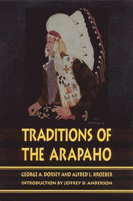 Traditions of the Arapaho 1