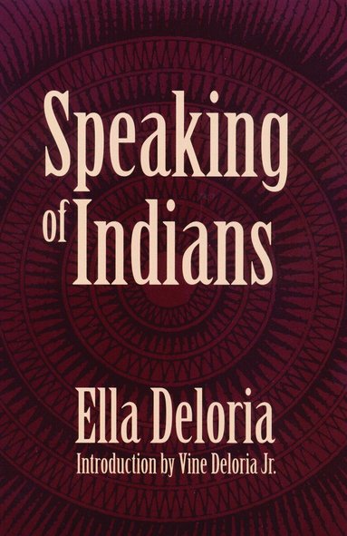 Ella Cara Deloria - Speaking of Indians, Häftad