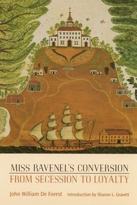 bokomslag Miss Ravenel's Conversion from Secession to Loyalty