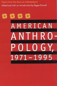 bokomslag American Anthropology, 1971-1995