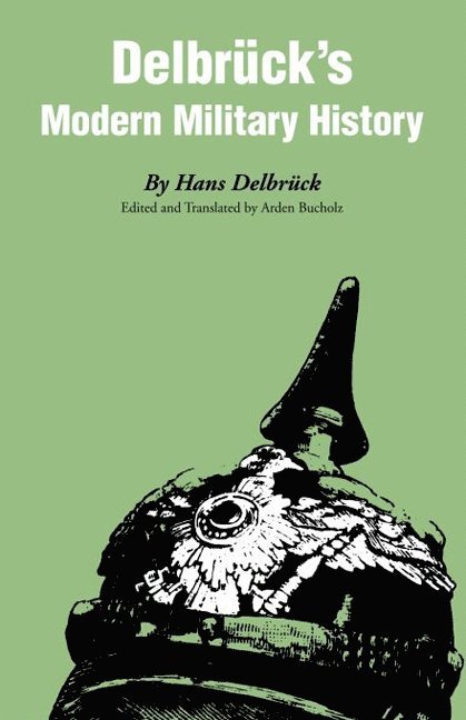 Hans Delbrück, Hans Delbruck, Arden Bucholz - Delbrück's Modern Military History, Häftad