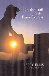 bokomslag On the Trail of the Pony Express
