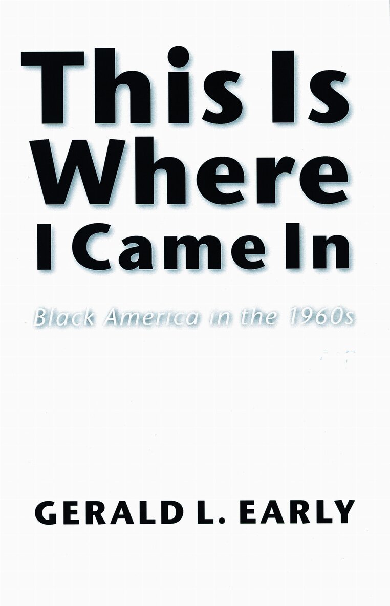 Gerald L. Early, Gerald L Early - This Is Where I Came in, Häftad