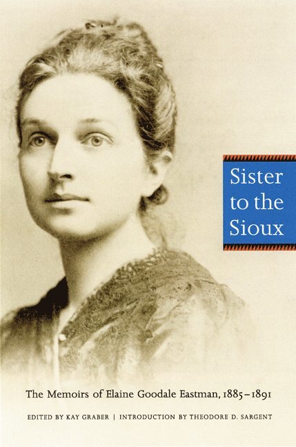Elaine Goodale Eastman, Kay Graber - Sister to the Sioux, Häftad