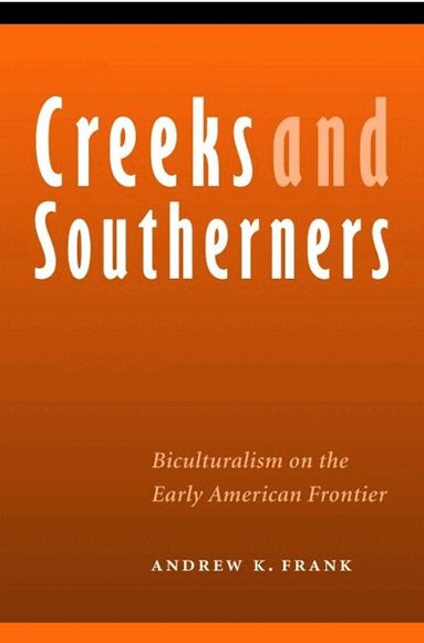 Andrew K. Frank - Creeks and Southerners, Häftad
