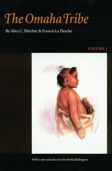 Alice C. Fletcher, Francis La Flesche - Omaha Tribe, Volume 1, Häftad