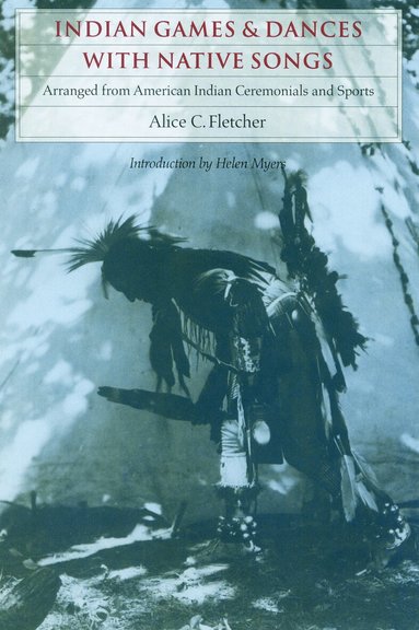 Alice C. Fletcher - Indian Games and Dances with Native Songs, Häftad