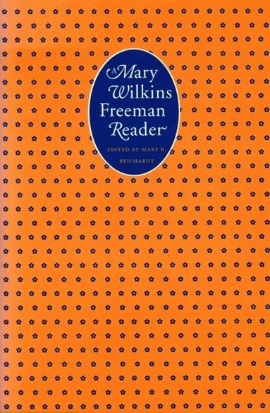 Mary Wilkins Freeman, Mary Reichardt - Mary Wilkins Freeman Reader, Häftad
