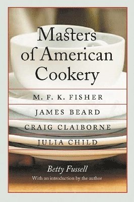 bokomslag Masters of American Cookery