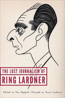 bokomslag The Lost Journalism of Ring Lardner
