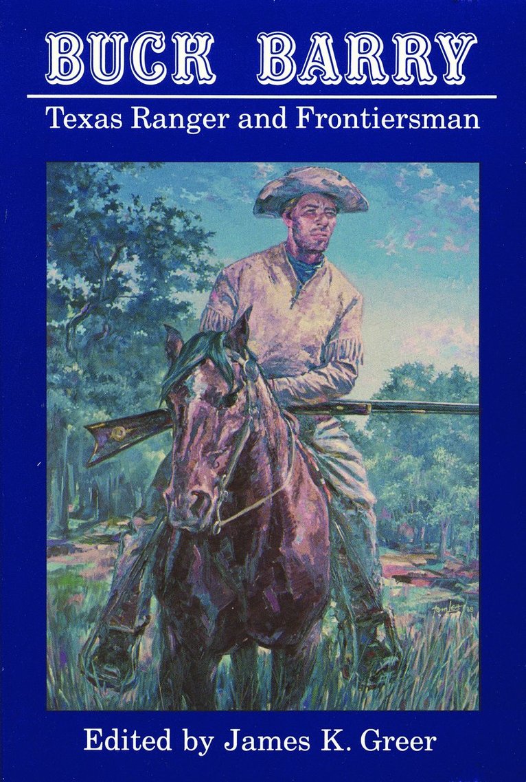 James K. Greer, James K Greer - Buck Barry, Texas Ranger and Frontiersman, Häftad