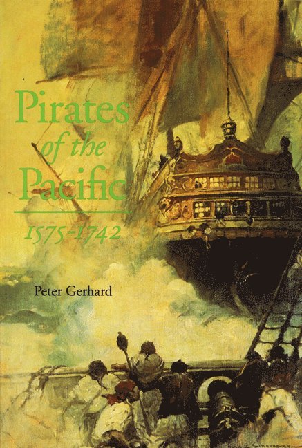 Peter Gerhard - Pirates of the Pacific, 1575-1742, Häftad