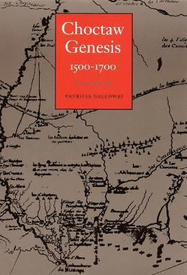 Choctaw Genesis, 1500-1700 1