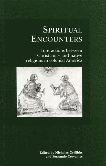 Nicholas Griffiths, Fernando Cervantes - Spiritual Encounters, Häftad