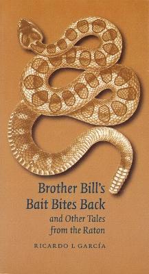 Ricardo L. Garcia, Ricardo L Garcia - Brother Bill's Bait Bites Back and Other Tales from the Raton, Häftad
